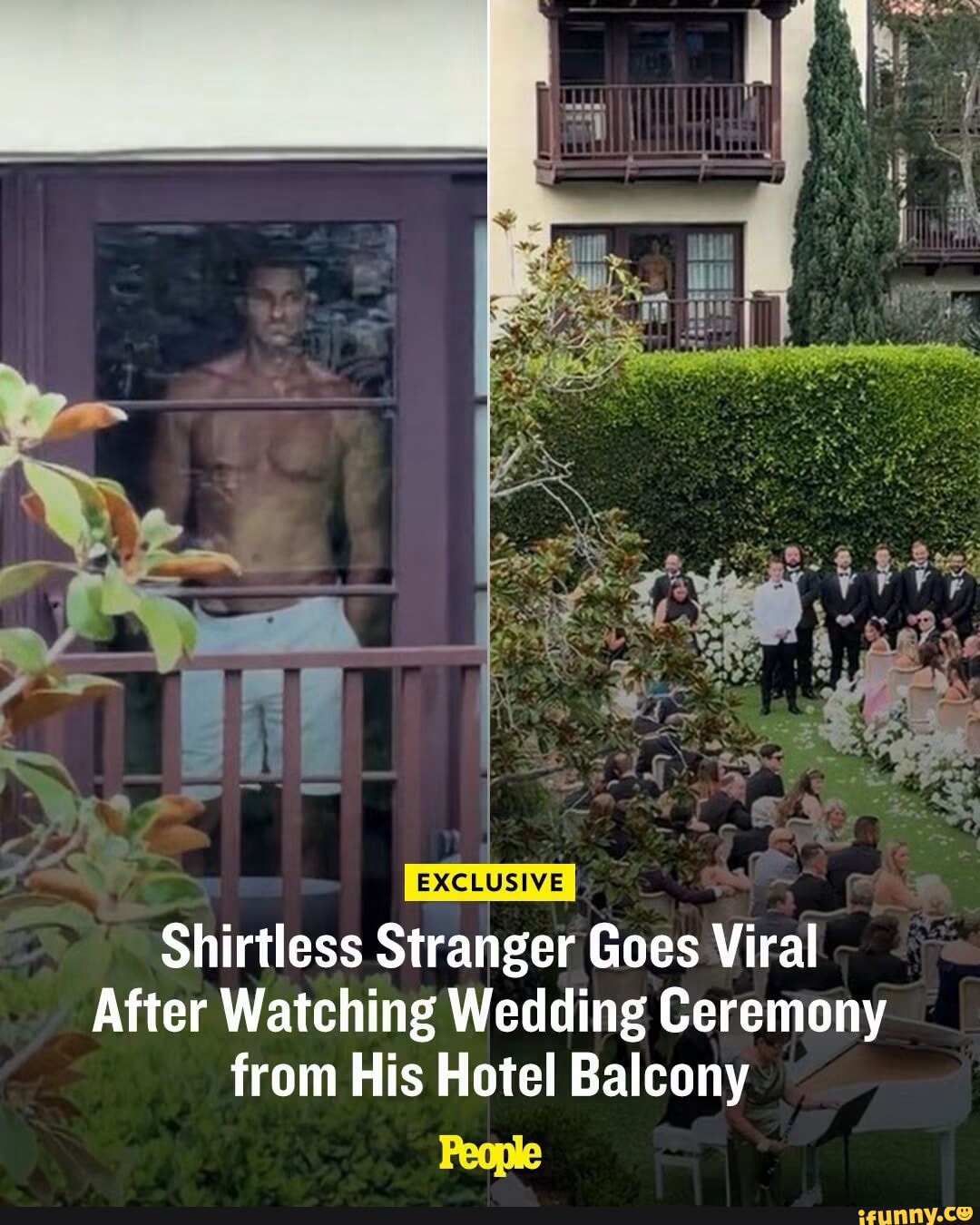 EXCLUSIVE Shirtless Stranger Goes Viral After Watching Wedding Ceremony from His Hotel Balcony People